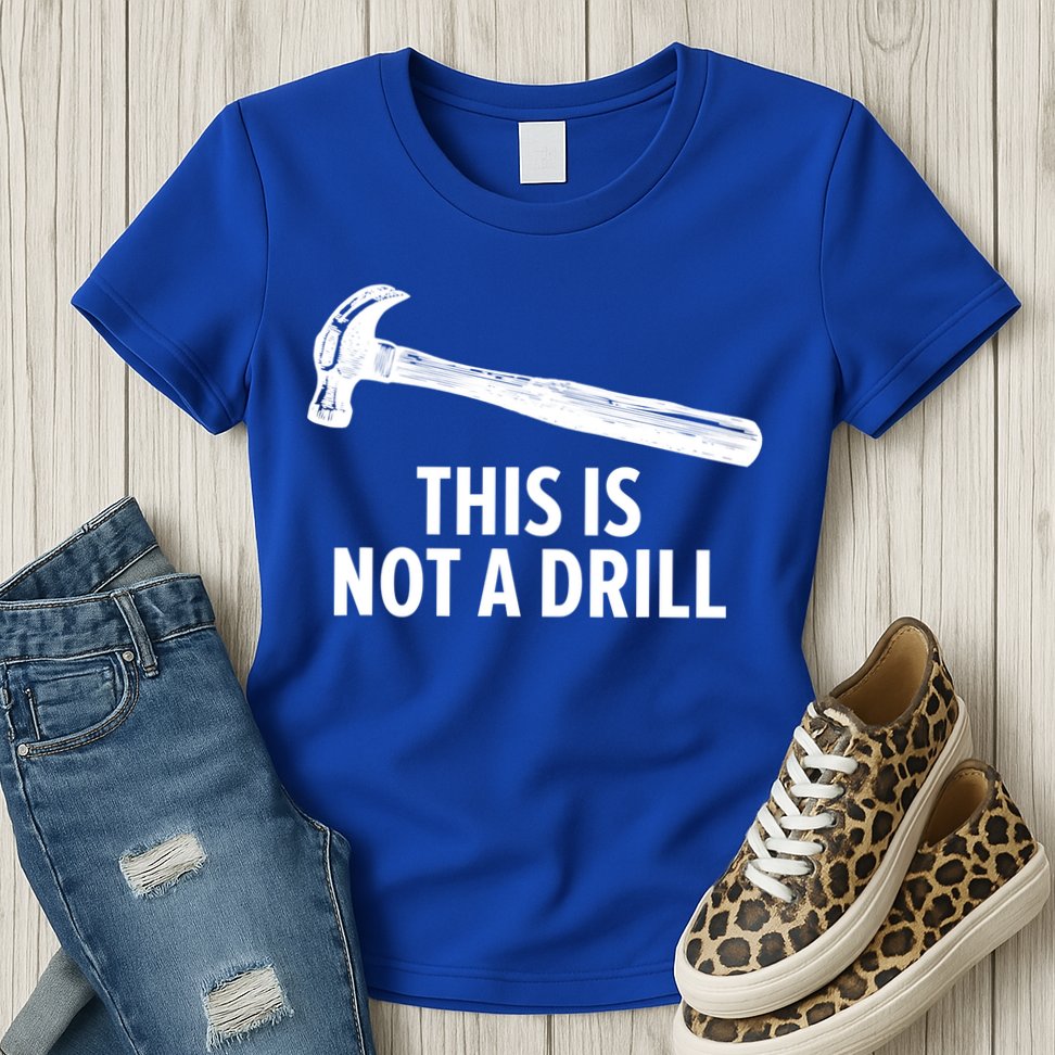 This Is Not A Drill Gift Funny Carpenter Gift Womens T-Shirt