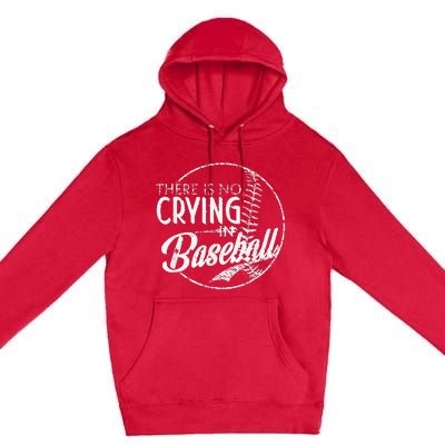 There Is No Crying In Baseball Sports Funny Baseball Premium Pullover Hoodie