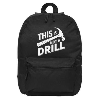 This Is Not A Drill Tools Hammer Builder Woodworking 16 in Basic Backpack