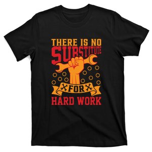 There Is No Surstitute For Hard Work Labor Day Gift T-Shirt