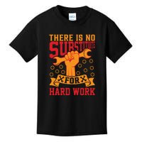 There Is No Surstitute For Hard Work Labor Day Gift Kids T-Shirt