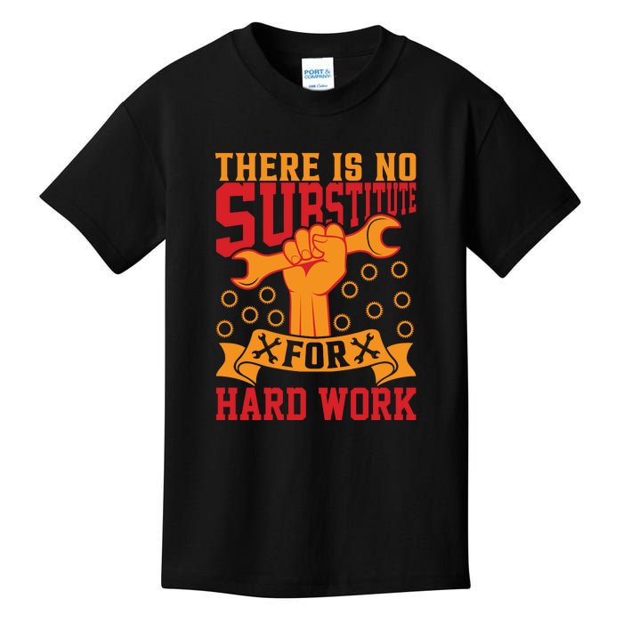 There Is No Surstitute For Hard Work Labor Day Gift Kids T-Shirt