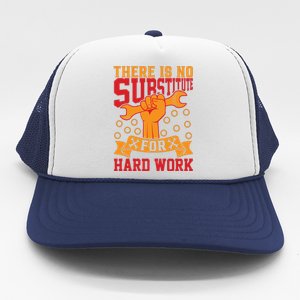 There Is No Surstitute For Hard Work Labor Day Gift Trucker Hat