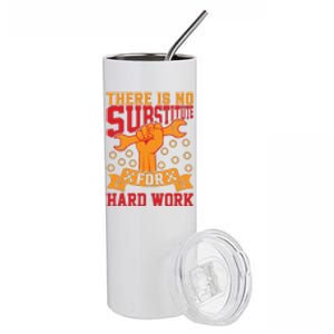 There Is No Surstitute For Hard Work Labor Day Gift Stainless Steel Tumbler