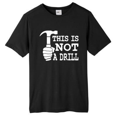 This Is Not A Drill Great Gift Tall Fusion ChromaSoft Performance T-Shirt