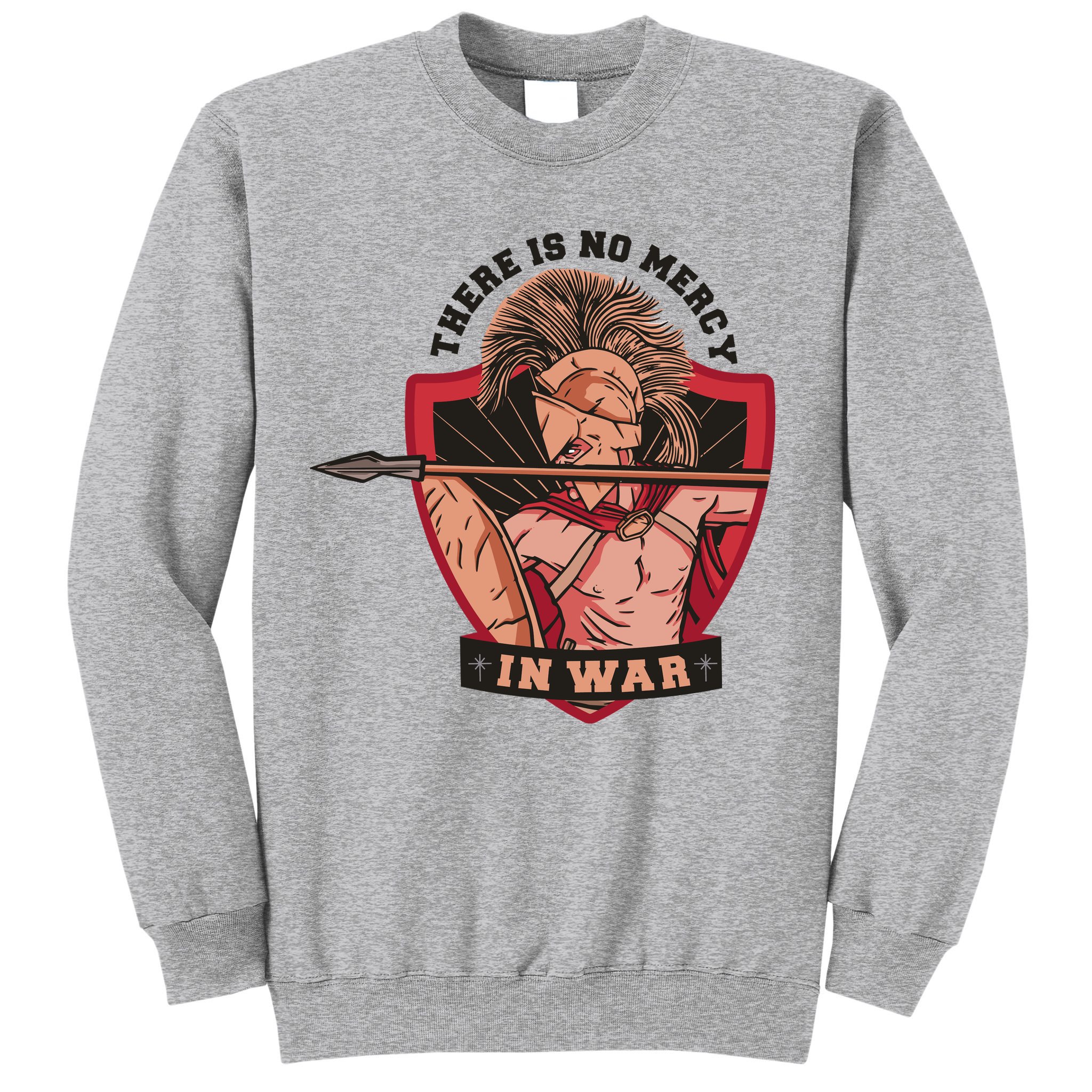 There Is No Mercy In War Sweatshirt