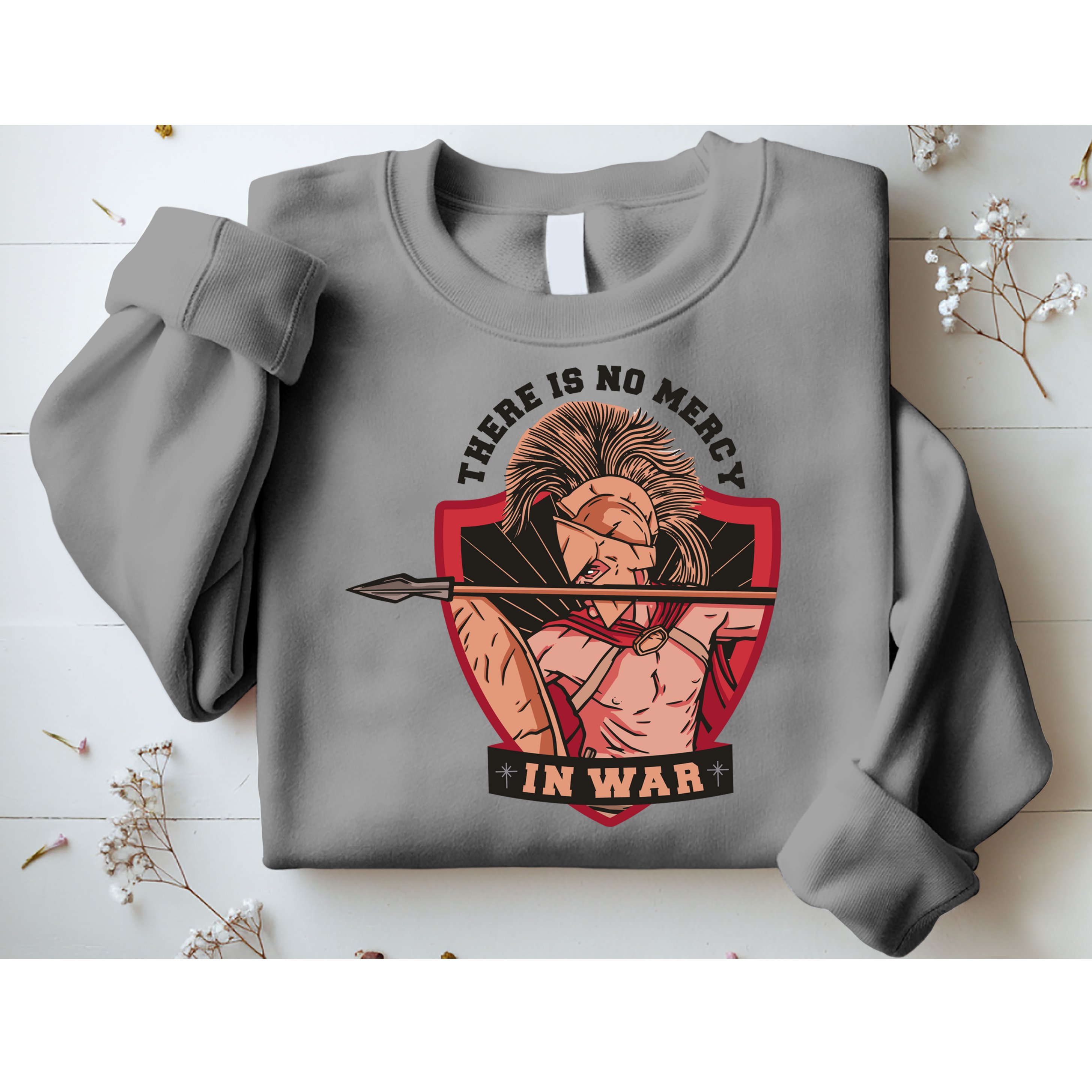 There Is No Mercy In War Sweatshirt