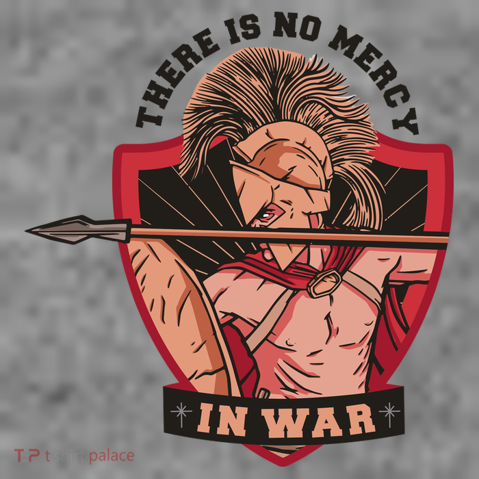 There Is No Mercy In War T-Shirt