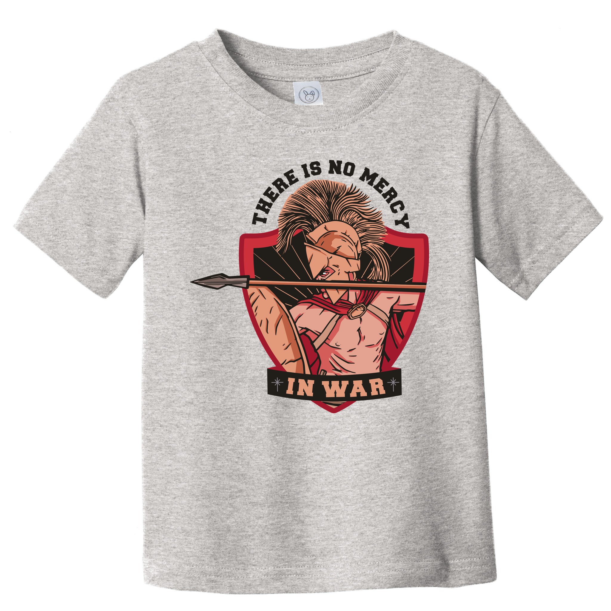 There Is No Mercy In War Toddler T-Shirt