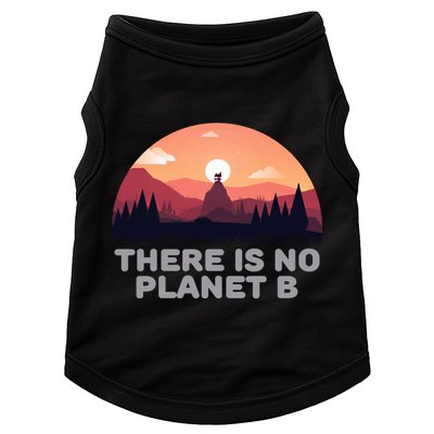 There Is No Planet B Save The Environt Save Earth Gift Doggie Tank