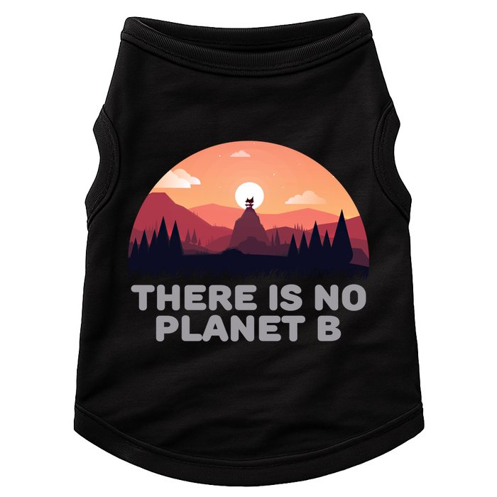 There Is No Planet B Save The Environt Save Earth Gift Doggie Tank