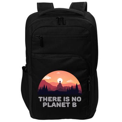 There Is No Planet B Save The Environt Save Earth Gift Impact Tech Backpack