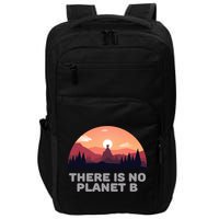 There Is No Planet B Save The Environt Save Earth Gift Impact Tech Backpack