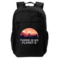 There Is No Planet B Save The Environt Save Earth Gift Backpack