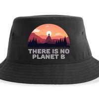 There Is No Planet B Save The Environt Save Earth Gift Sustainable Bucket Hat