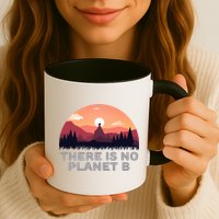 There Is No Planet B Save The Environt Save Earth Gift Mug
