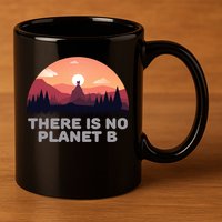 There Is No Planet B Save The Environt Save Earth Gift 11oz C Handle Ceramic Mug