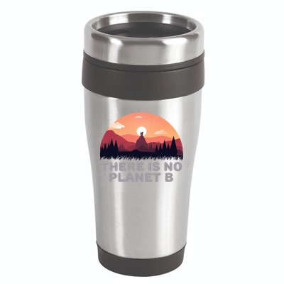 There Is No Planet B Save The Environt Save Earth Gift 16oz Travel Tumbler