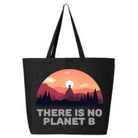 There Is No Planet B Save The Environt Save Earth Gift 25L Jumbo Tote