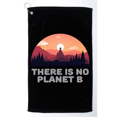 There Is No Planet B Save The Environt Save Earth Gift Golf Towel
