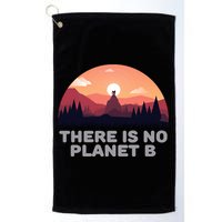 There Is No Planet B Save The Environt Save Earth Gift Golf Towel