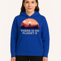 There Is No Planet B Save The Environt Save Earth Gift Hoodie