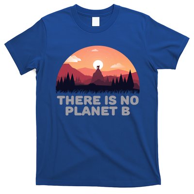 There Is No Planet B Save The Environt Save Earth Gift T-Shirt