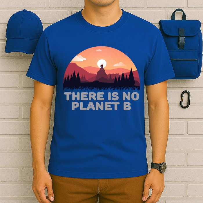There Is No Planet B Save The Environt Save Earth Gift T-Shirt