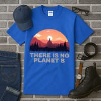 There Is No Planet B Save The Environt Save Earth Gift Tall T-Shirt
