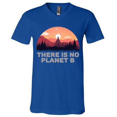 There Is No Planet B Save The Environt Save Earth Gift V-Neck T-Shirt