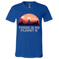 There Is No Planet B Save The Environt Save Earth Gift V-Neck T-Shirt