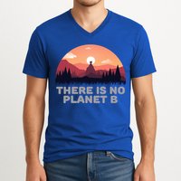 There Is No Planet B Save The Environt Save Earth Gift V-Neck T-Shirt