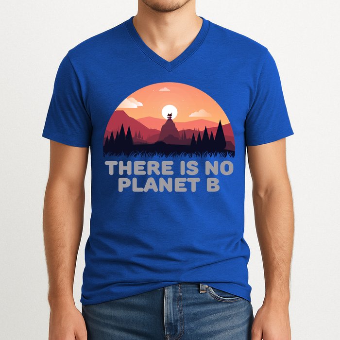 There Is No Planet B Save The Environt Save Earth Gift V-Neck T-Shirt