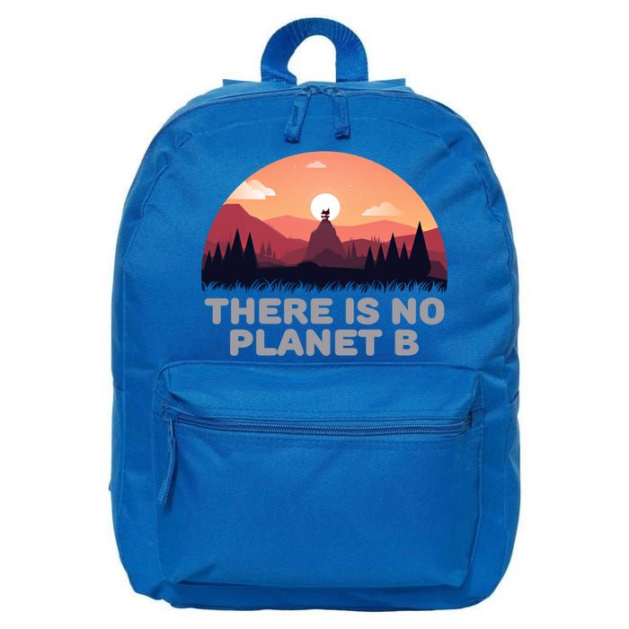 There Is No Planet B Save The Environt Save Earth Gift 16 in Basic Backpack