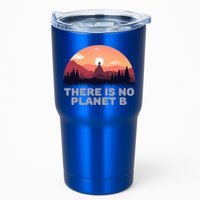 There Is No Planet B Save The Environt Save Earth Gift Tumbler