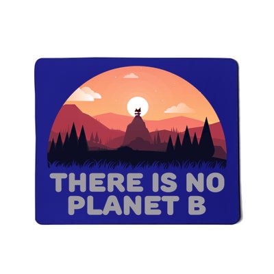 There Is No Planet B Save The Environt Save Earth Gift Mousepad