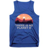 There Is No Planet B Save The Environt Save Earth Gift Tank Top