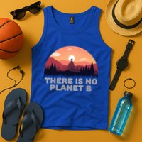 There Is No Planet B Save The Environt Save Earth Gift Tank Top