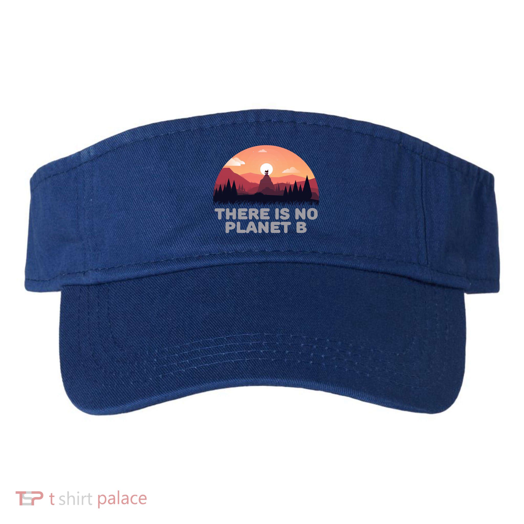 There Is No Planet B Save The Environt Save Earth Gift Visor