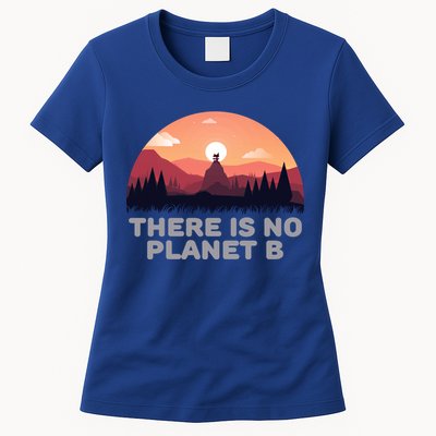 There Is No Planet B Save The Environt Save Earth Gift Womens T-Shirt