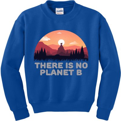 There Is No Planet B Save The Environt Save Earth Gift Kids Sweatshirt