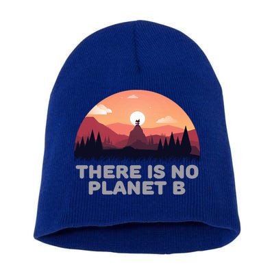There Is No Planet B Save The Environt Save Earth Gift Short Acrylic Beanie