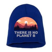 There Is No Planet B Save The Environt Save Earth Gift Short Acrylic Beanie