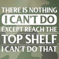 There Is Nothing I Cant Do. Except Reach The Top Shelf. I Cant Do That Legacy Tie Dye Trucker Hat