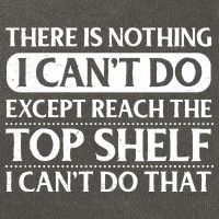 There Is Nothing I Cant Do. Except Reach The Top Shelf. I Cant Do That Cotton Canvas Backpack