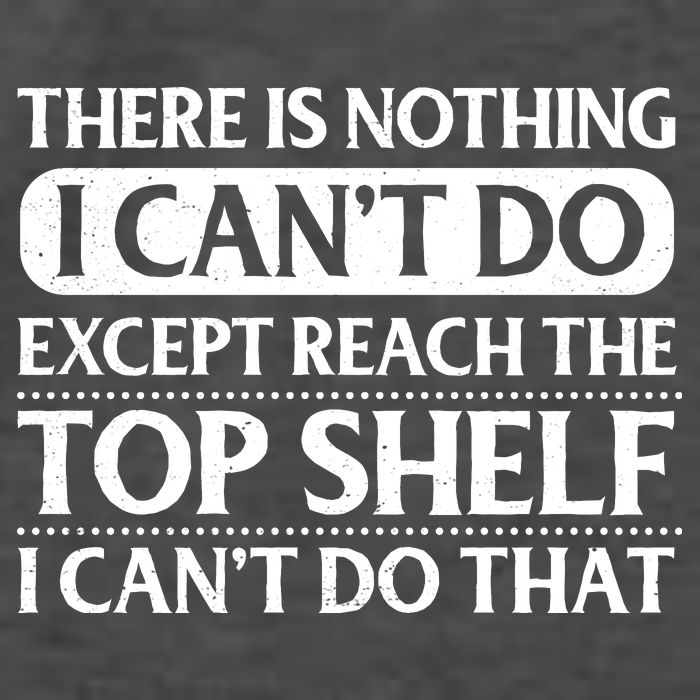 There Is Nothing I Cant Do. Except Reach The Top Shelf. I Cant Do That Vector Backpack