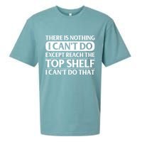There Is Nothing I Cant Do. Except Reach The Top Shelf. I Cant Do That Sueded Cloud Jersey T-Shirt