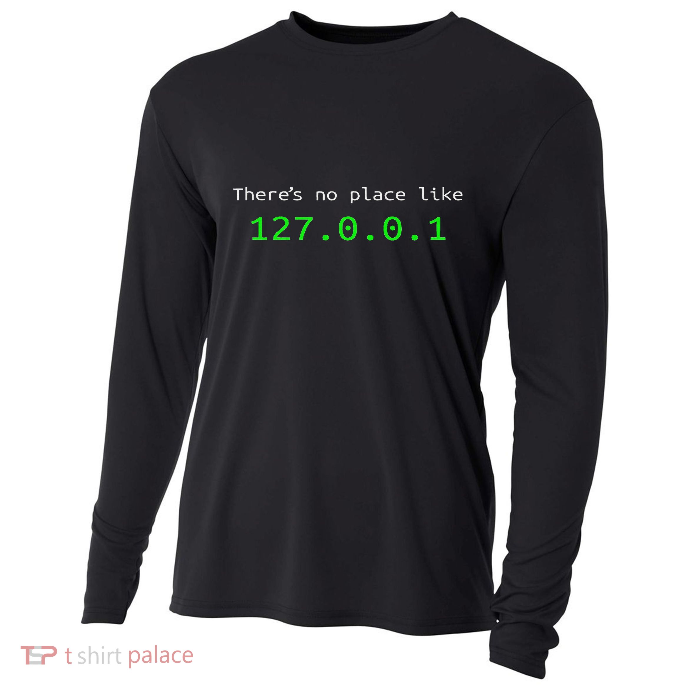 There Is No Place Like 127.0.0.1 Cooling Performance Long Sleeve Crew