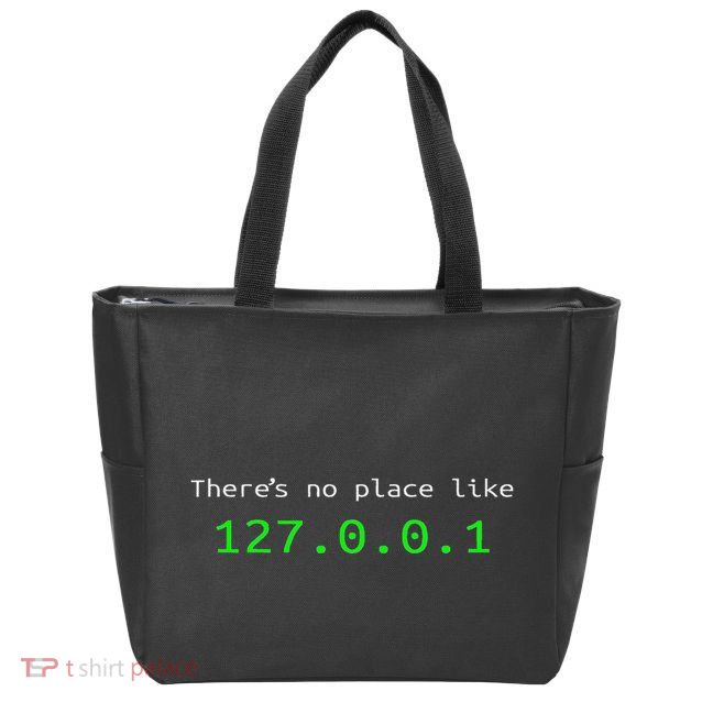 There Is No Place Like 127.0.0.1 Zip Tote Bag