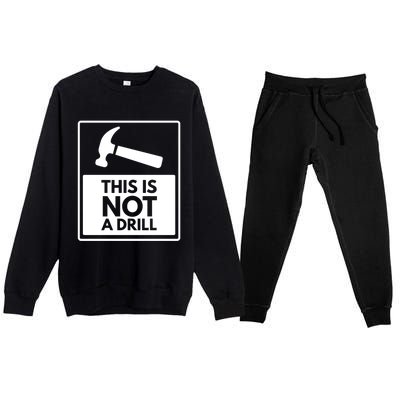 This Is Not A Drill Gift Premium Crewneck Sweatsuit Set